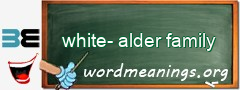 WordMeaning blackboard for white-alder family